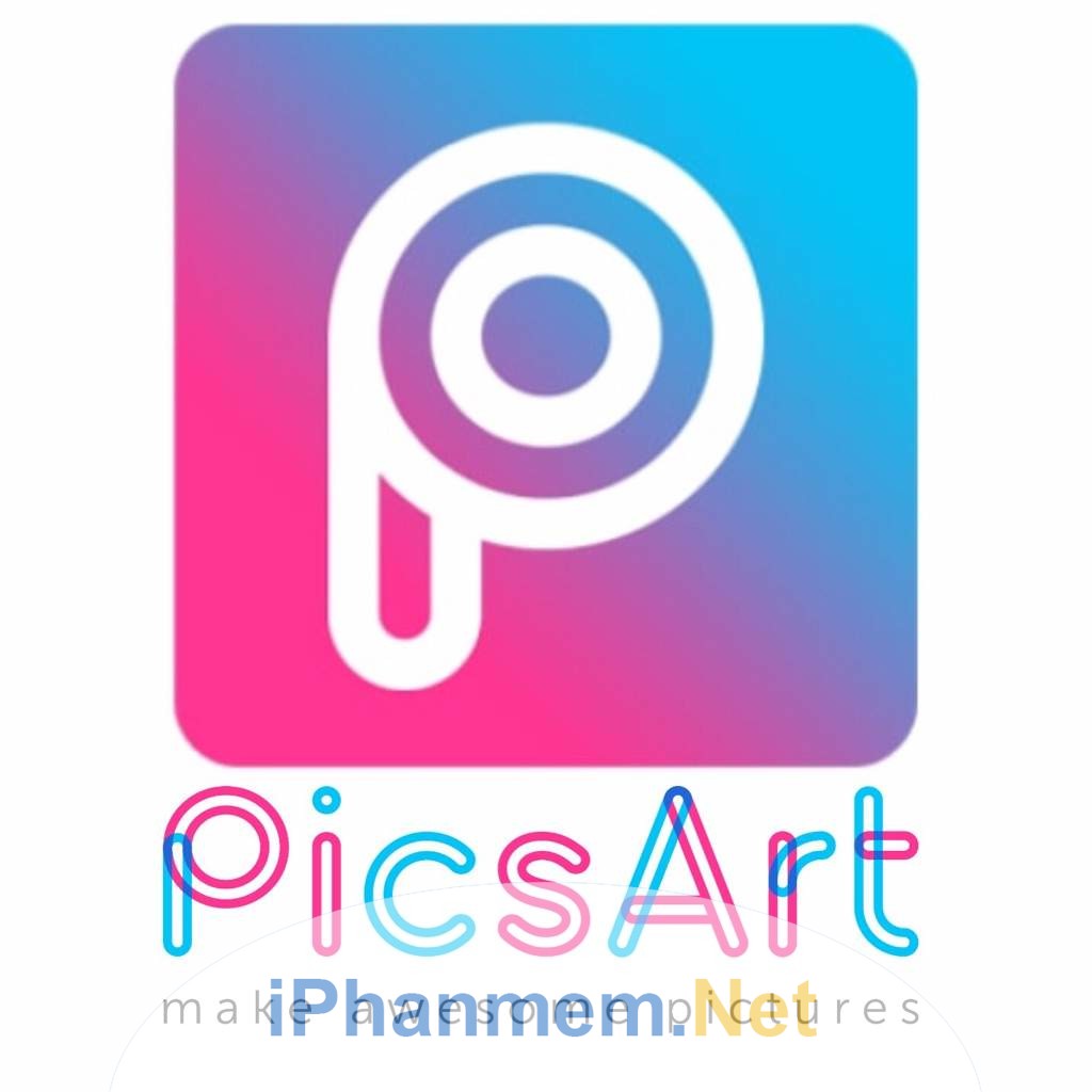 PicsArt - phần mềm chỉnh ảnh chuyên dụng bậc nhất trên điện thoại